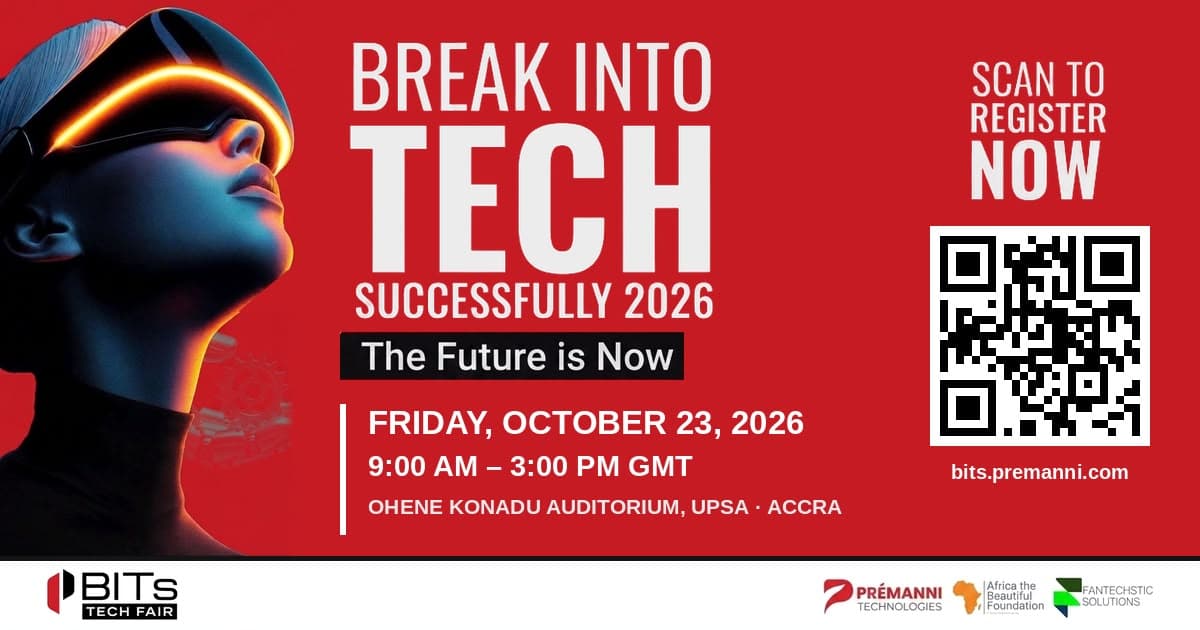 Break Into Tech Successfully 2026 — Friday, October 23, 2026, Ohene Konadu Auditorium, UPSA, Accra